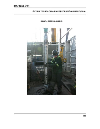 CAPITULO 9
ÚLTIMA TECNOLOGÍA EN PERFORACIÓN DIRECCIONAL
115
SAGD– RMRS & GABIS
 