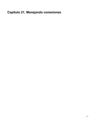 Capítulo 21. Manejando conexiones
175
 