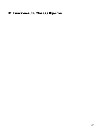 IX. Funciones de Clases/Objectos
237
 