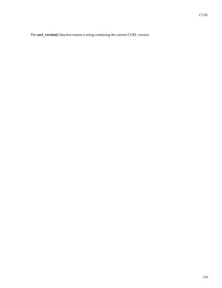 CURL
The curl_version() function returns a string containing the current CURL version.
266
 
