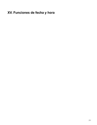 XV. Funciones de fecha y hora
281
 