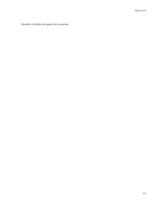 Hyperwave
Devuelve el nombre de usuario de la conexión.
412
 