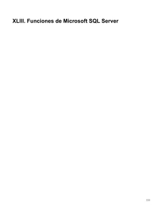 XLIII. Funciones de Microsoft SQL Server
533
 