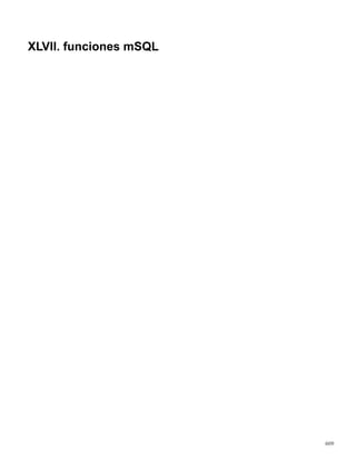 XLVII. funciones mSQL
609
 