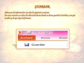 Almacena la información. Se abre la siguiente ventana:
En esta ventana se coloca la ubicación hacia donde se desea guardar el archivo, con que
nombre y de que tipo de formato.
 