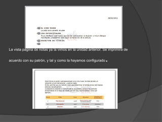 La vista página de notas ya la vimos en la unidad anterior. Se imprimirá de
acuerdo con su patrón, y tal y como la hayamos configurado.
 