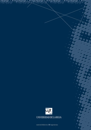 UNIVERSIDAD DE LA RIOJA 
material didáctico .22. ingenierías 
