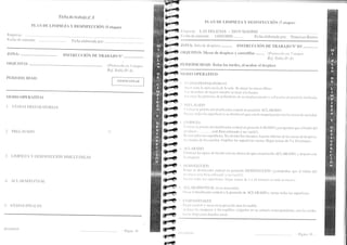 Fich¿r dc trabdo n,,¿l 
PI-.'N DE LIN'IPIEZA y DESINFECCIóN (5 et:rpas) 
Emprcsa 
Fecha clc eurrsión 
ZONA: INSTRUCCIÓN IU TRABA.]O N" 
oR.iltTlVo: (Protot'olo ett 5 etu¡tu.t 
ReJ. Tablu lt-A) 
FOTOCOPLIt 
PIiRIODfCIDAD: 
NIODO OPEI{¡TIrO 
I. ET¡IáS PRI-PAR¡TOIIIAS 
2. PRI]LAADO 
3 I-IMPIEZA Y DESINITECCION SIN{ULTÁNEAS 
1. ACL,{RADO FINAL 
5. ETAPAS IrlN¡l_ES 
¡I'GINOY - Priginl -1S - 
Piigina 39 
á 
já 
Dr{ 
F 
0;'e 
l'L¡N DIi t,nIPIEZA y DESINF'IICCIóN (7 erapas) 
I:nrprcsa: L¿S DELICIAS - 28035 IvIADRID 
Ircclra cle enrisión: 1110,112000.......... Ficha elabolada por: Francisco Ramos 
ZON-: Srln cle despiece INSI'RUCCION DE TR¡RAJO N, D3 
ol].JETIVo: NIcsas de des¡riece )'carl'etillas......... (prctotorrt t,n 7 etuuu.s 
Rel. Tirbltt It-A) 
I'IiIiIODICIDAD: 'llocl:rs lus t:rrdes, al ¿rcab¿¡r el clcspiece 
NIODO OPIIRTTIVO 
L I :'¡'.P.S PliL:PAIt¡fOILl¡S 
SlLcru totltr lu nterctincía cle llt slla. Se dr.1an Ias nteslLs libl.c-s. 
|.os tlcscchOs Li!- llirvOr tlln)itñO Sc tirAn a I¿ blrsul.u. 
LL' llllllll llts illarlcltlts cL'pttlir'tilcntr clc su cntplazlLrnicntrl ¡,colr)carj:Ls e¡ pc.rsiciri¡ incliltatie 
I1,trH..,',DO 
I tilizru ll pisroll clcl dosificadt¡r-ccntral en posición ACLARADC. 
l(oe i:Lt totilts lrrs suitc'r'l'ie ic-s I sc elintina el agua con la lasque ta.jrinlo con los r.csros tic sLrcie-clacl. 
1. I-III)IEZA 
litilizll lir pistole clcl ilosil'icaclor-ce ntfrl cn posición LAADO (¡conrprob.tr-qLrc c'l biclón clcl 
I)rlrriuclo . csté bien coloc¿rclo y no Iacíol). 
lii¡ei¡ll loclltslttssupcr'f icies.Noolviclarloslincones. lapartcinferiolclcll¡srrcsascle-clc.spiecc, 
llis rLLctllts clc los cart'itos. CcpillaL las sLrperfrcics sucias. Dcjar ¿rctulr clc 5 a l0 ¡ri¡ulos. 
r ,(-l_AI{ADO 
I:lilllirllLr'llts ¿gLtlts cls'iltvlclo con un chorLo clc t-9Lra c-n posición ACI-ARADO. ) cLcspLlcs colt 
l l lasclrrctlr. 
5 I)trslNIrECClÓN 
I)orrcl cl closif ic.rclor centttl en posición DESINF-ECCIÓN (¡conrprobar.que cl birión rlel 
Ir'r)rlLi!'1() r-sti l¡iclt coloclikt Y nr¡ r'lcírt!). 
liLrei.U rotlus lls su|c|licics. l)c-iiir actuat.tlc _j li l0 ltri¡lutos (o to.liL iil noche). 
t, ,,CL¡ll;DO Fl¡L (si cs ncccsrLr.io) 
I'rtsrtl cl dosil'icaclol ccnfral a Ie posición clc ¡CLARADO y' r'ociar tocles las supe riicics. 
7 Ir'1,PAS FINALES 
l)c jur tscurrir'' secrrf en ltL posicir'in mlis f¿lorablc-. 
.t lltl:tt las rltsqttclas y los ccpillosl colgarlos cn su armurio cor-r'csponcire ntc c¡¡ lus c.-rrl;rs 
IrlrcilL lLb:Ljo ¡ltll cl.'jarlos sccltr. 
o+{ 
ü*¡ 
lor{ 
lai'e lú1 l6¡ 
lcaa or{ 
oÉ 
0tt 
Oi- añ 
ü'o o.- 
ür. 
clra 
0¡'rr 
Ot{¡ 
T4 F 
rtt 
oÉql 
Éñ 
rñ 
Jtla 
_-:t,;lw- 
 