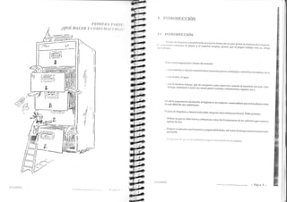 /¿tJf.L+-: 
- 
.7-y't7, t t,/ 
I'RI/'u,:li,,t t, 
¿QUE IIACDI Y t;óIt t t r r,.t (' t 
I tt I t 
li I ( , 
| |N't'R(rLtlgcléls 
I.I IN'I'I{ODT]CCIÓN 
, , ,,,, ].I]]';:',:1: li'',rn"'i^ 
r" y dc'sinfccción se inscribc de'rro de un pran global de tiominio de Ia higienc. r¡¡rr)'rrit¡rt{r r.f,lrtcner la pranta y er material limpios, FUesto que el propio trabajo crea un <.uio 
. Iistos nricroorganismos viencn del exterior: 
- cr'rnatcflas rr objcro,s co.taminados (matcrias primas, embarajes, canetiras ercvacrora.s, cic.) 
- con el aire, el agua 
corl cf hornbrc nris.ro, quc sc conrportr como rcscrvorio natrrr¡r ¡rc r¡¡.toÁ^. r^,. ^t-l raringe, inresrinol o "o*i,n vecror pasivo ¡.unor, inaut_lil:il iil:,:i;:.(en picl, rino- 
I)e ahf la irnportancia dc aborrtar ra higiene cn su conjunto: 
el nás débil unn de rorlrno sus eslaboncsy. 
" 
r7,,r" es hnrtrerre como l.l pla' de Iimpieza y desinfección debe asegurar unos esrabones fuertes. Debe.permitir; 
- Definir lo que sc dcbe hacer.-¡ J y reflexiona¡ ¡vrre^rur¡4 soote sobre sr.tu. 
los fundar ¡undamenlos aplicar lir de los métodoS que vamos a 
- Asignlr a cada uno sus Íirnc. 
oper ación. 
lones y responsabil idades' asf como el tiempo necesario para cacla 
Asc¡¡rtrr:.sc (l¿ (ir¡ú se lr¿r rc;tiiz.aJc lo r¡uo sc ll¿r arrolaclo et) cl ¡egistro, 
lr@I 
-:1 
I tdÁlú., t' 
I I rvr r-ars ¡ ¡ 
L:-l 
os 
1l tr) tl {l l- I 
/ 
/;///l/ ,' 
t,/ 
/ // 
// :i 
/'/ 
/r 
1 /¿ 
í? -t'-=f.=i<i=?ñl 
tl# 
l"i 
// li''w 
r----: 
J I tY(l]|J()V 
II'(;INOV 
- Página 9 - 
 