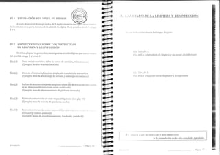 #IF 
tFf r# IF 
tff 
i,.?f". 
Iff 
tFs t4FFF 
IFF ¿i-é 
- '-..-,,. 
t S I.]'I)I"S DE LA LINIPIEZA Y DESINFECCION 
', ,'rn lrr tl¡cisitin tont¡cla, habllÍ que cliligirse 
i lrr'l-lblu IV.¡ 
si sc tttili:.tt rrtr producto dc litttpie:a y un ügetrta desittJectattte 
, lr-l'ulrlu IV.ll 
¡i st utili:.u un agctúe tni-rto Iiutpiador y- dtsittJet:tuttte 
III. I 
A r¡artil de un nivcl de riesgo medio, de 2, scgún concurran ur)rr o 
dc las citadas en la piLrte dcrecha dc la tabla de la página 15, sc pasarl a 
364. 
í11.2 CONSIICUENCIAS SOI}RI] LOS I'ROTOCOLOS 
DI' LIMPII'ZA Y DIJSINFTTCCIÓN 
Se deben actaptal ios protocolos a las exigencias microbiológicas, quc sor) cr.. r( ntr 
del nivel dc riesgo 1 al nivel 4: 
Nivel 0: Zona .,no alirnentaria>, salvo las zonas de servicios, eviclcntenrclr(r: 
(Ejemplo: locales de adrninistración) 
Nivel 1: Zona no alimentaria, limpieza simple, sin desinfección sistcnriric;r 
(Ejcmplo: zona de almacenajc de envases y embalajes sccundarios) 
Nive I 2: La fase de desinfección puecle acopliusc a la dc uso dc clctergcntc (rr r i lr z rl 
dc un dcterge¡rte/desinfccta¡rtc rnixto ccr.tif icaclo) 
(lijcmplo: zona dc ahnacenarnicnto de producto envasado) 
t()il 
Nivel 3: Protocolo cstructurado en sietc etapas obligatorias (ver plg. l7) 
(F,.jenrplo: zona cle trínsito de procluctos cmdos) 
Njvel 4: Irrotocolo cstrr-lcturado en sietr li¡¡:ts o'ltliq;:tori¡s ¡1á. ¡crrr-,r ;1ri,., 
rcforzado y con[ol ambiental 
(Ejcurplo : zonas clc acondicionamiento, loncheaclo, pastelcrfa) 
l:l 
)I I I'ZC LA R.I. D O S P TIOD U C TO S 
si lafonnulación no ha sido estudiada y probodü. 
IIYCINOV l)ágirrrr llr 
.s1t 
['ágina 
 