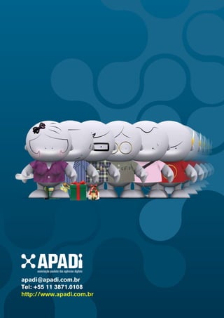 apadi@apadi.com.br
Tel: +55 11 3871.0108
http://www.apadi.com.br

                          15
 