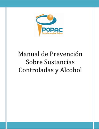 Manual de Prevención
Sobre Sustancias
Controladas y Alcohol
 