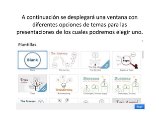 A continuación se desplegará una ventana con
diferentes opciones de temas para las
presentaciones de los cuales podremos elegir uno.
 