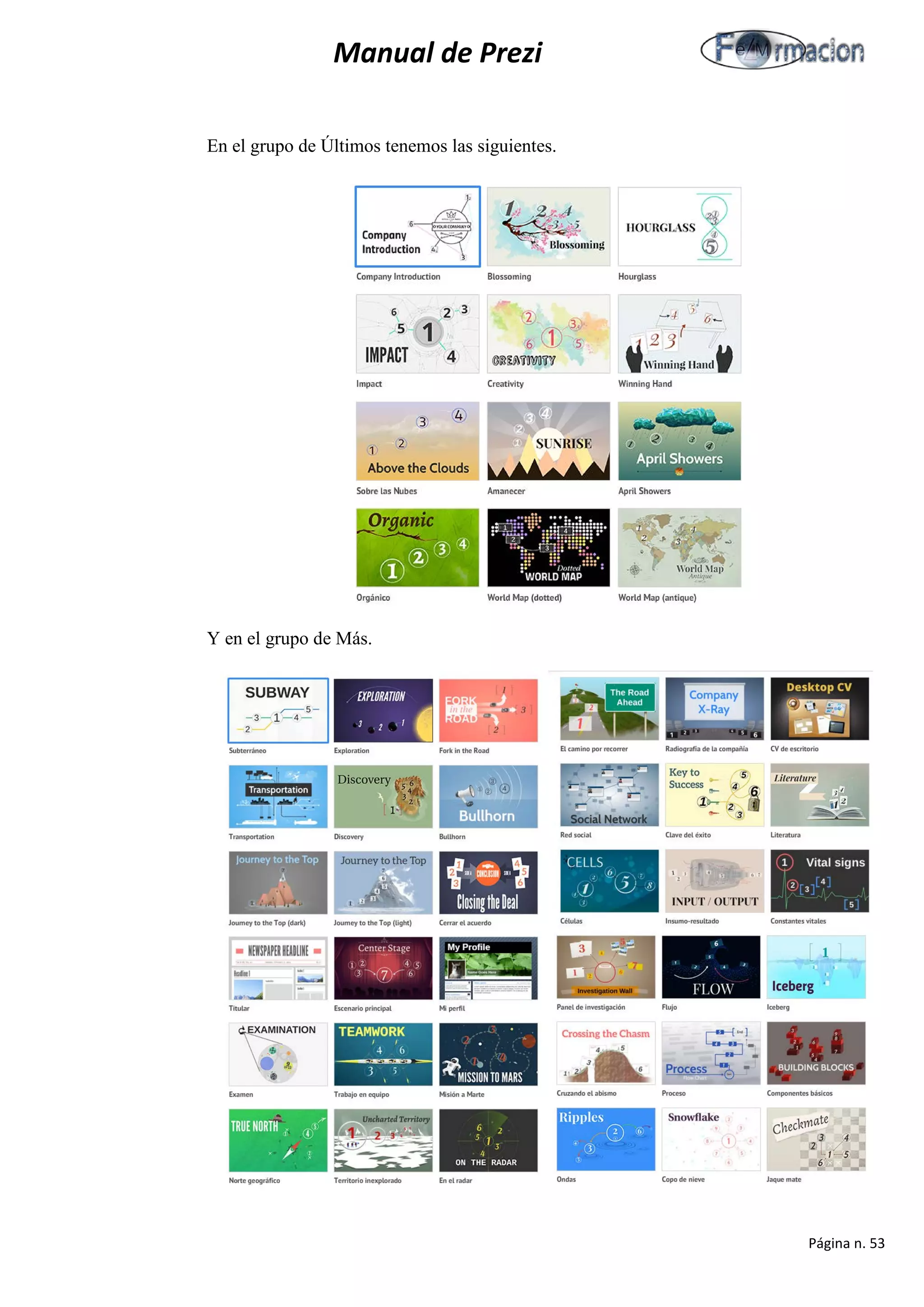 Manual de Prezi 
En el grupo de Últimos tenemos las siguientes. 
Y en el grupo de Más. 
Página n. 53 
 