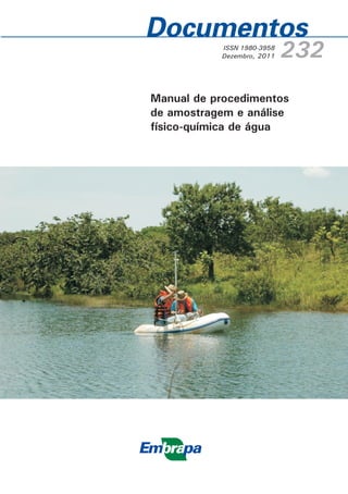 ISSN 1980-3958
Dezembro, 2011 232
Manual de procedimentos
de amostragem e análise
físico-química de água
 