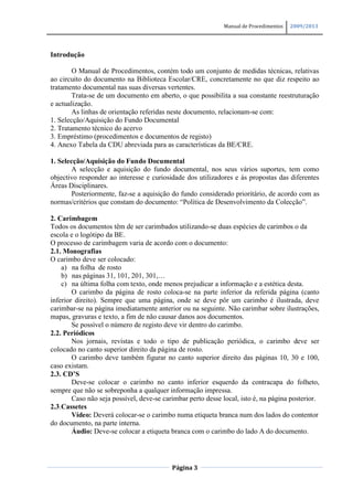 Manual de Procedimentos   2009/2013




Introdução

        O Manual de Procedimentos, contém todo um conjunto de medidas ...