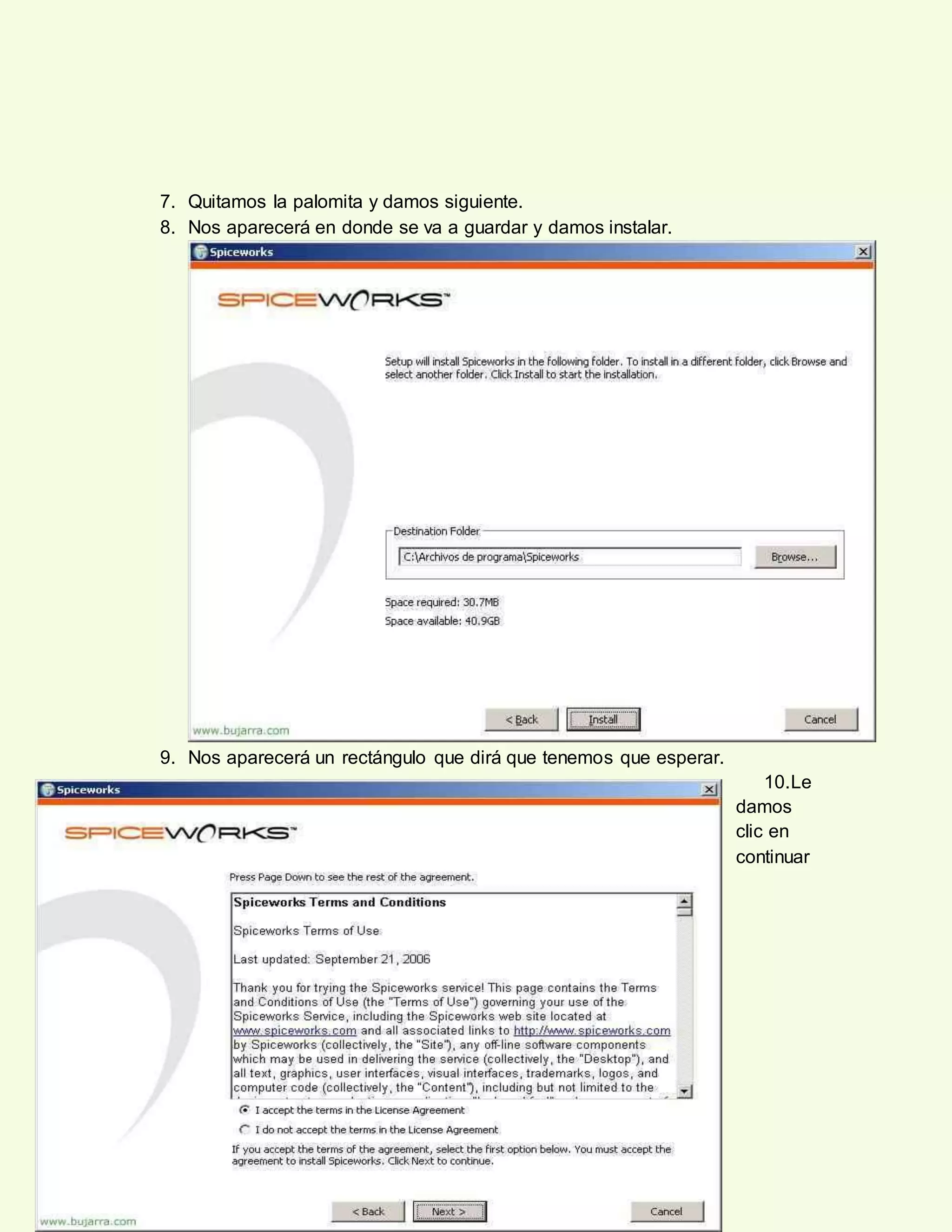 7. Quitamos la palomita y damos siguiente.
8. Nos aparecerá en donde se va a guardar y damos instalar.
9. Nos aparecerá un rectángulo que dirá que tenemos que esperar.
10.Le
damos
clic en
continuar
 