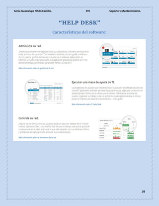 Sonia Guadalupe Piñón Castillo. 4ºE Soporte y Mantenimiento.
36
“HELP DESK”
Características del software:
 