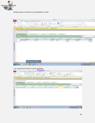 56
Despues haces lo mismo con otro ploblema y listo
si se soluciono lo cierras si ya lo resolviste
 