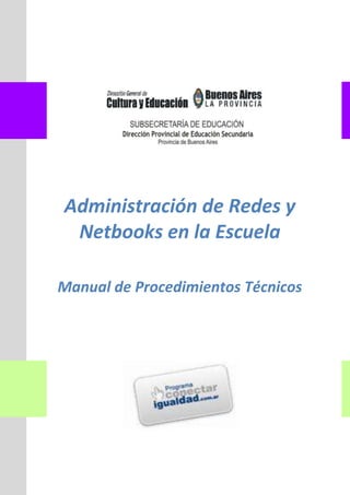 Administración de Redes y
 Netbooks en la Escuela

Manual de Procedimientos Técnicos
 