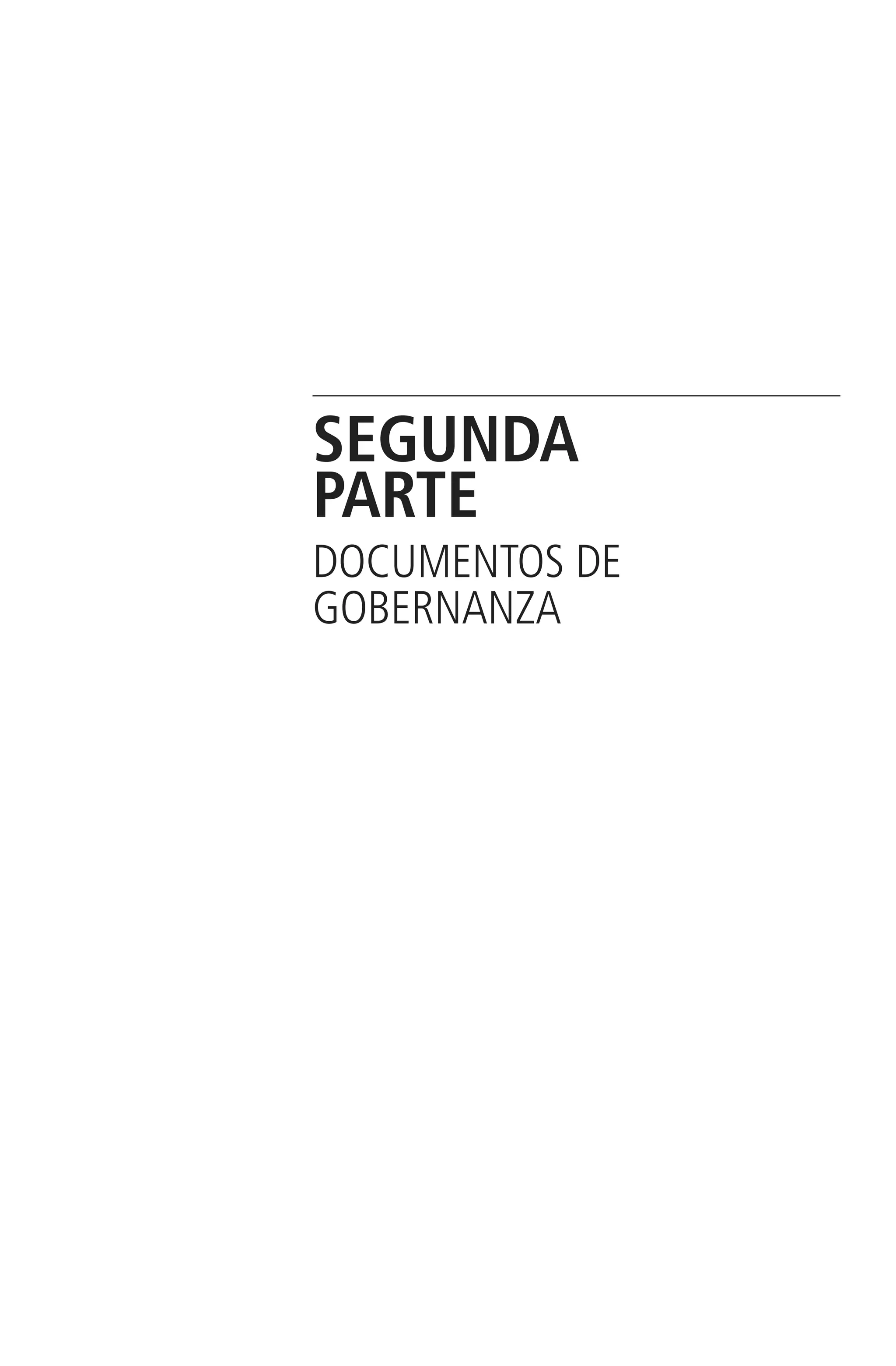 SEGUNDA
PARTE
DOCUMENTOS DE
GOBERNANZA
 