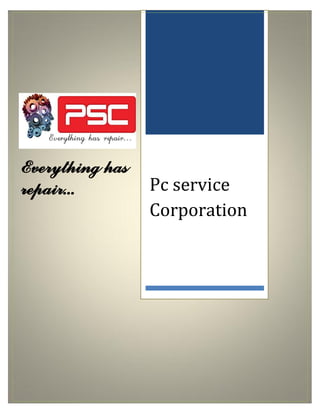 jjejje
Pc service
Corporation
Everything has
repair...
 