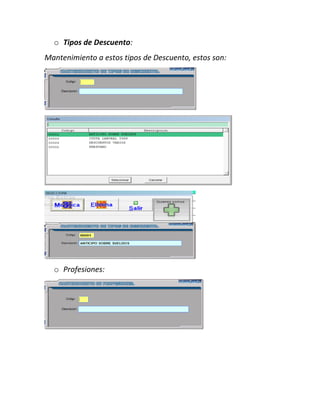 o Tipos de Descuento:
Mantenimiento a estos tipos de Descuento, estos son:
o Profesiones:
 