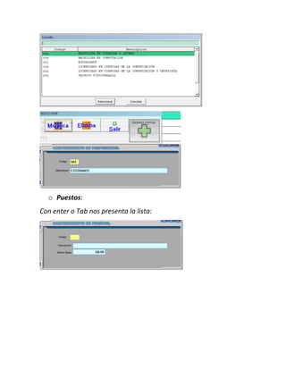 o Puestos:
Con enter o Tab nos presenta la lista:
 