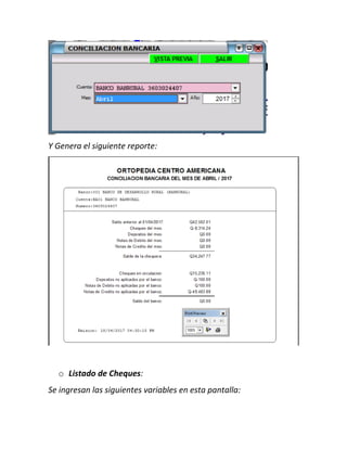 Y Genera el siguiente reporte:
o Listado de Cheques:
Se ingresan las siguientes variables en esta pantalla:
 