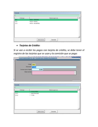  Tarjetas de Crédito:
Si se van a recibir los pagos con tarjeta de crédito, se debe tener el
registro de las tarjetas que se usan y la comisión que se paga:
 