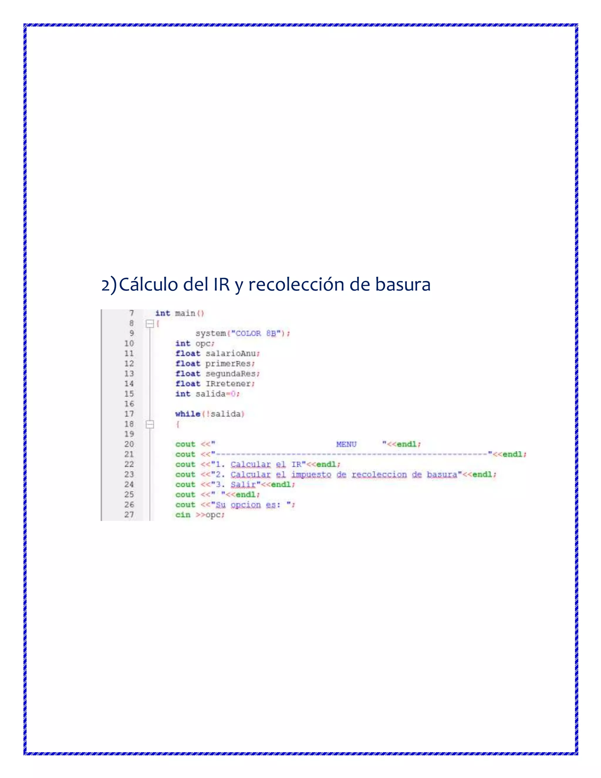 2)Cálculo del IR y recolección de basura
 