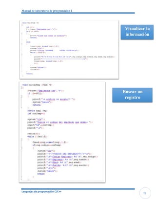Manual de laboratorio de programación I
Lenguajes de programación C/C++
23
Visualizar la
información
Buscar un
registro
 