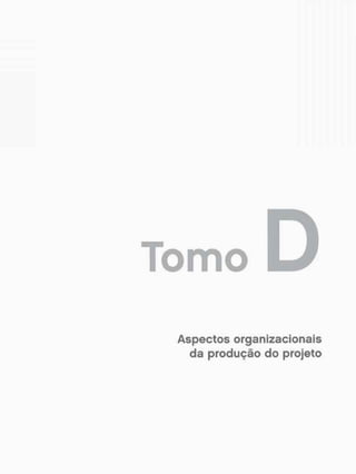 Tomo
Aspectos organizacionais
da produção do projeto
 