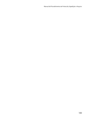 Manual de Procedimentos de Protocolo, Expedição e Arquivo 
100 
 