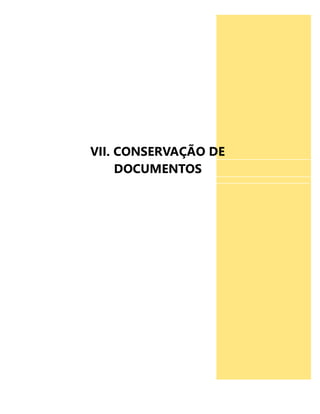 VII. CONSERVAÇÃO DE 
DOCUMENTOS 
 