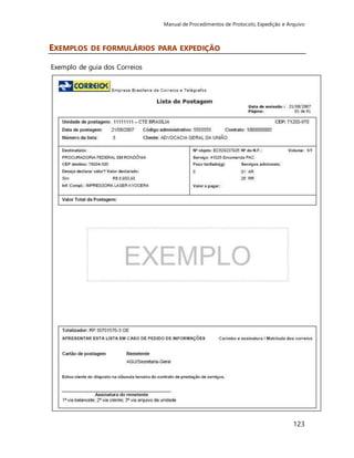 Manual de Procedimentos de Protocolo, Expedição e Arquivo 
123 
EXEMPLOS DE FORMULÁRIOS PARA EXPEDIÇÃO 
Exemplo de guia dos Correios 
 