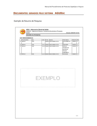 Manual de Procedimentos de Protocolo, Expedição e Arquivo 
125 
DOCUMENTOS GERADOS PELO SISTEMA AGUDOC 
Exemplo de Resumo de Pesquisa 
 