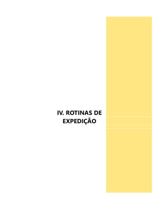IV. ROTINAS DE 
EXPEDIÇÃO 
 