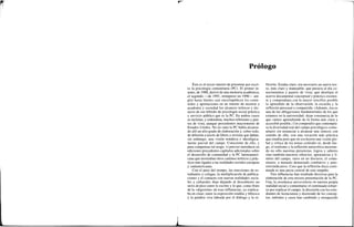 Prólogo
Éste es el tercer intento de presentar por escri-
to la psicología comunitaria (PC). El primer in-
tento, de 1988, derivó de una memoria académica;
el segundo —de 1991, reimpreso en 1996— am-
plió hasta límites casi enciclopédicos los conte-
nidos y aportaciones en un intento de mostrar a
academia y sociedad los alcances teóricos y téc-
nicos de ese híbrido de psicología social práctica
y servicio público que es la PC. En ambos casos
se incluían, y ordenaban, muchos referentes y pun-
tos de vista, aunque procedentes mayormente de
Estados Unidos. No en vano la PC había alcanza-
do allí un alto grado de elaboración y, sobre todo,
de difusión a través de libros y revistas que daban,
sin embargo, una visión temática e ideológica-
mente parcial del campo. Consciente de ello, y
para compensar tal sesgo, vi preciso introducir en
ediciones precedentes capítulos adicionales sobre
el desarrollo de comunidad y la PC latinoameri-
cana que mostraban otros caminos teóricos y prác-
ticos más ligados a las realidades sociales europeas
y sudamericanas.
Con el paso del tiempo, las reacciones de es-
tudiantes y colegas, la multiplicación de publica-
ciones y el contacto con nuevas realidades socia-
les y culturales iban dejando al descubierto un
serio desfase entre lo escrito y lo que, como fruto
de la «digestión» de esas influencias, yo explica-
ba en clase; entre la exposición erudita y libresca
y la palabra viva labrada por el diálogo y la re-
flexión. Estaba claro: era necesario un nuevo tex-
to, más claro y manejable, que pusiera al día co-
nocimientos y puntos de vista; que destilara el
acervo documental conceptual y práctico existen-
te y compendiara con la mayor sencillez posible
lo aprendido de la observación, la escucha y la
reflexión personal o compartida. (Además, ésa es
una de las obligaciones fundamentales de los que
estamos en la universidad: dejar constancia de lo
que vamos aprendiendo de la forma más clara y
accesible posible.) Un compendio que contempla-
ra la diversidad real del campo psicológico-comu-
nitario sin renunciar a alcanzar una síntesis con
sentido de ella; con una vocación más práctica
que erudita pero que no excluyera una visión glo-
bal y crítica de los temas centrales ni, desde lue-
go, el realismo y la reflexión autocrítica mostran-
do no sólo nuestras presencias, logros y saberes
sino también nuestros silencios, ignorancias y lí-
mites del campo, raros en un discurso, el comu-
nitario, a menudo demasiado combativo y auto-
rreivindicativo. Creo que la reflexión ética conti-
nuada es una pieza central de este empeño.
Tres influencias han resultado decisivas para la
elaboración de esta tercera presentación de la PC.
Una, la enseñanza universitaria en nuestra propia
realidad social y comunitaria: el continuado esfuer-
zo por explicar el campo, la discusión con los estu-
diantes de licenciatura y doctorado de los concep-
tos, métodos y casos han cambiado y enriquecido
 