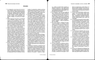 220 / Manual de psicología comunitaria
RESUMEN
1. La evaluación es una interacción selectiva-
mente dirigida a obtener información necesa-
ria para intervenir. Implica medir dimensiones
sociales pero, también, atribuirles significado
e integrarlas coherentemente según criterios
de valor. Permite al experto aprender de la
práctica y facilita, como conocimiento com-
partido, el debate y la acción de la comuni-
dad.
2. Desde el punto de vista técnico, la evaluación
es un «contenedor» métrico ateórico y hete-
rogéneo en sus concepciones y usos, clara-
mente diferenciado de la evaluación psicoló-
gica, que genera conocimiento utilitario y que
puede ser concebido desde perspectivas sub-
jetivas (que enfatizan la interacción y los su-
jetos sociales) u objetivas (que subrayan los
aspectos estructurares) complementarias.
3. Desde el punto de vista social, la evaluación
supone un proceso social multiforme que se
da en un contexto complejo; ha estado histó-
ricamente vinculada a la solución de los pro-
blemas sociales desde supuestos liberales. Co-
nectada al control social, puede tener un uso
democrático pero, también, resultar profunda-
mente alienante si, como sucede en la vida
moderna, se abusa de la evaluación como me-
dio para controlar los desempeños sociales de
las personas. Cumple distintas funciones para
los diversos actores sociales involucrados: le-
gitimación de la acción social, conocimiento
público, expresión de responsabilidad social.
4. El poder y los valores son ingredientes básicos
de la evaluación comunitaria, a la que impri-
men un valor interventivo que trasciende la
simple recogida de información: los asuntos
comunitarios tienen dimensiones políticas, la
información obtenida puede ser usada para
alcanzar más poder y recursos sociales, los
actores sociales «tiñen» con sus intereses y
valores la información aportada y el interven-
tor maneja poder técnico y distribuye recursos
sociales. La evaluación es, además, una forma
de participación que permite el control demo-
crático de unos actores sociales por otros y
que, apropiadamente difundida a la gente, pue-
de ayudar a su ilustración y desarrollo.
5. Procesalmente, la evaluación precede a la in-
tervención, estando en su comienzo (evalua-
ción inicial o de necesidades), pero también
en su final (evaluación de programas) y en
paralelo con ella (evaluación de proceso). Tie-
ne un carácter instrumental respecto a la ac-
ción, lo que implica que el contenido de la
información a obtener determina el método (y
no al contrario) y que debemos obtener un
volumen medio, suficiente para intervenir in-
formadamente pero evitando tanto el defecto
de datos (que dificulta la acción informativa)
como el exceso, que absorberá energías y me-
dios necesarios para actuar, creando, además,
dificultades para integrar la información. El
proceso de evaluación consistirá en determi-
nar, por este orden: el nivel social, el conteni-
do de la información a conocer, los métodos
para obtener esa información.
6. La evaluación comunitaria debe ser distingui-
da de la psicológica (sobre todo del psicodiag-
nóstico) en sus tres constituyentes básicos: la
unidad o nivel, la comunidad, asunto o colec-
tivo social, no el individuo; el contenido, ne-
cesidades o problemas, motivación y recursos,
no psicopatología o dimensiones de persona-
lidad, y métodos, múltiples y sociales (a veces
territorializados), no los tests o entrevistas in-
dividuales característicos de la evaluación psi-
cológica.
7. La evaluación comunitaria es multidimensional
en: los asuntos y temas sociales tratados, cuyos
ingredientes relevantes hay que identificar para
detectar los cambios producidos; los actores
sociales involucrados y el tipo de información
aportada según el contenido de sus valores e
intereses; y los métodos —subjetivos y objeti-
© Ediciones Pirámide
Evaluación: necesidades, recursos y resultados / 221
vos, verbales, de observación y registros es-
tadísticos e históricos— que captan niveles
y aspectos distintos de la vida comunitaria y
cuya combinación dará un retrato global y com-
prensible del tema evaluado.
8. La evaluación es más que una recogida de
datos, teniendo, por su carácter interactivo
y social, una serie defunciones interventivas
que debemos tener en cuenta al actuar: co-
munica respeto e interés por la comunidad,
es una vía importante de participación y de
motivación de la gente al crear expectativas
de cambio que, por su doble virtualidad —
positiva y negativa—, deben ser administra-
das con cuidado.
9. Hay varios métodos o enfoques de evalua-
ción de necesidades. Los métodos verbales
implican una interacción que introduce ses-
gos subjetivos y sociales que, si bien dis-
torsionan la información obtenida, pueden
ser también valiosos en sí mismos. Las en-
trevistas a informantes clave facilitan infor-
mación respecto al tema de interés, cuyos
sesgos pueden evitarse teniendo en cuenta
los respectivos intereses. En los grupos fo-
cales y foros comunitarios se extraen datos
simultáneos de muchos informantes que in-
teractúan, pudiendo usarse como inicio de un
proceso de organización de la comunidad.
Con la encuesta se obtiene información so-
bre temas conocidos por la gente a través
de preguntas claras y preestablecidas; sus
ventajas de representatividad y globalidad
son contrapesadas por la rigidez de su for-
mato y su alto costo.
10. Los datos estadísticos o históricos preexis-
tentes son útiles para establecer el marco ge-
neral de la evaluación, excepto en las tasas
de atención, que dan información cuantitati-
va y cualitativa sobre los usuarios de servicios
de atención a problemas socialmente reco-
nocidos aunque no sobre el conjunto de los
afectados. Los indicadores sociales retratan
el estado y evolución de una región o socie-
dad en sus dimensiones sociales básicas. La
historia permite entender lo que está suce-
diendo en una comunidad a la luz del pasado
y como fruto de una interacción de fuerzas y
actores sociales.
11. La observación del territorio, entorno cons-
truido y vida social permite obtener datos
globales —o concretos sobre asuntos singu-
lares— sin modificar el fenómeno observado.
Aporta información contextual e hipótesis
iniciales imprescindibles para evaluar una
comunidad.
12. La evaluación de programas trata de estable-
cer si un programa «funciona» o tiene efectos
positivos en relación a un problema o aspi-
raciones comunitarias comparando lo que ha
sucedido con lo que habría sucedido si el
programa no se hubiera realizado. Tal com-
paración puede lograrse aproximadamente
proyectando la tendencia de la dimensión an-
tes de intervenir o comparando los cambios
en la comunidad de interés con otra «control»
similar.
13. La evaluación de programas tiene tres fun-
ciones esenciales: teórica, permite aprender
de la práctica; práctica, posibilita mejorar
los programas comunitarios, y social, legiti-
ma la práctica (y la teoría) comunitaria, de
lo que se deriva su gran relevancia social.
14. El modelo tripartito establece tres aspectos
o contenidos a evaluar en una intervención
comunitaria: bienestar subjetivo o satisfac-
ción de los afectados; eficacia o efectos pro-
ducidos en la cuestión de interés u objetivos
perseguidos, y utilidad o impacto global del
programa. Se captan así los tres aspectos
complementarios del cambio social definidos
por los tres tipos de actores básicos: afecta-
dos, expertos y profesionales y entorno so-
cial.
15. El proceso de realización de programas tiene
nueve pasos (y tareas sucesivas): especificar el
tema y el destinatario; asegurar el apoyo infor-
mativo para poder realizar la evaluación; esta-
© Ediciones Pirámide
 