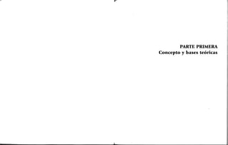 PARTE PRIMERA
Concepto y bases teóricas
 
