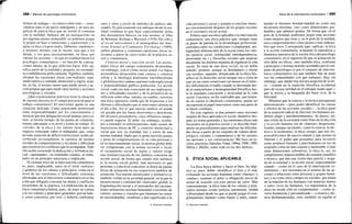 288 / Manual de psicología comunitaria
formas de trabajar —la clínica sobre todo—, reser-
vándose para sí un juicio indulgente y un aura an-
gelical de pureza ética que no resiste el contraste
con la realidad. Subyace ahí un maniqueísmo no
por ingenuo menos rechazable: no podemos juzgar
lo propio en base a intenciones y aspiraciones y lo
ajeno en base a logros reales. Debemos «medirnos»
a nosotros mismos con la misma vara que a los
demás, y eso pasa necesariamente, en ética, por
valorar las acciones —lo que en realidad hacen los
psicólogos comunitarios— en función de concep-
ciones ideales de lo que deberían hacer. Ello sig-
nifica partir de la realidad y juzgarla, no esconder-
la o embellecerla artificialmente. Significa, también,
afrontar las cuestiones éticas con realismo, sepa-
rando retórica y realidad, intenciones y logros, usan-
do, en fin, el mismo rasero para medir teoría y ac-
ción propias que para medir otras teorías y acciones
psicológicas y sociales.
¿Qué consecuencias prácticas tiene la situación
de anomia descrita en el campo psicosocial para el
trabajo comunitario? El interventor queda en una
situación delicada. Como practicante profesional
tiene responsabilidades por los conocimientos y
técnicas que por delegación social maneja, pero ca-
rece, al mismo tiempo, de las pautas de comporta-
miento adecuadas a su nivel y forma de trabajo. El
«olvido» de la ética y los valores tiene pues un
impacto estresante sobre el trabajador, que, como
en toda situación de déficit institucional, acaba ab-
sorbiendo personalmente la carencia de normas
sociales de comportamiento y las dudas y dificultad
para resolver los conflictos que la acompañan. Todo
ello acaba socavando la dedicación y militancia ini-
cial, «quemando», en resumidas cuentas, al traba-
jador en un principio entusiasta e implicado.
El examen ético de la intervención comunitaria
es, pues, inaplazable, tanto en el nivel «teórico»
y genérico de los valores y principios, como en el
nivel de las cuestiones y dificultades concretas
afrontadas por el interventor comunitario en el día
a día que obligará a encarar las dudas y conflictos
recurrentes de la práctica. La elaboración de una
ética comunitaria habría, pues, de tener en cuenta
a la vez valores y principios generales, por un lado,
y casos concretos, por otro; y debería confrontar
unos y otros a través de métodos de análisis ade-
cuados. Es precisamente ese enfoque desde la rea-
lidad cotidiana lo que hace especialmente útiles
dos documentos básicos en este terreno: el libro
de Bermant, Kelman y Warwick (1978) The ethics
of social intervention y el monográfico del Ame-
rican Journal of Community Psychology (1989):
ambos plantean y examinan cuestiones éticas re-
levantes a partir de casos reales de la práctica so-
cial y comunitaria.
Contexto moral y reacción social. Las necesi-
dades éticas del campo comunitario desentonan,
sin embargo, con el clima social actual. La lógica
posmoderna desacredita toda certeza o creencia
sólida y la ideología dominante (neoliberalismo
y globalización) ordena suprimir toda regla social
o responsabilidad pública protectora. La acción
social, cada vez más consciente de sus implicacio-
nes y dificultades morales y de lo primitivo de su
reflexión sobre ellas, intenta, en cambio, construir
una ética operativa válida que dé respuestas a los
dilemas y dificultades que el interventor afronta en
el día a día. Así es que nuestro análisis no puede
ser guiado por las líneas disolventes y derrotistas
del discurso posmoderno, cuya influencia tampo-
co puede negarse. Sí debe, sin embargo, ayudar-
nos a entender el enfrentamiento, nada casual, de
trayectorias éticas de PC y contexto intelectual y
social que son, en realidad, haz y envés de una
misma realidad. Dado que la gente necesita pautas
y guías de comportamiento en su vida personal y
en su funcionamiento social, la anomia global debe
ser compensada con la norma sectorial o local;
el vaciamiento social de reglas y valores exige
una normativización de los ámbitos concretos de
acción social, de forma que cuanto más anómica
es la escena social global, más necesario es que
personas y colectivos concretos se doten de pautas
éticas de actuación en sus respectivos ámbitos de
actuación. Ese rearme moralizador y normativo es
también visible en la sociedad general, en la que la
miseria moral y crueldad del «mercado» global, la
fragmentación social y el monopolio del raciona-
lismo utilitarista suscitan demandas crecientes de
valores, normas y vínculos que iluminen las zonas
de incertidumbre, vertebren y den significado a la
© Ediciones Pirámide
Ética de la intervención comunitaria I 289
vida personal'y social y ayuden a conciliar intere-
ses crecientemente dispares de los grupos sociales
en el escenario social actual.
Esbozo aquí una ética aplicable a la intervención
comunitaria, una ética práctica que, aunque tiene
su punto de partida en la deontología profesional,
considera tanto las condiciones (complejidad, am-
bigüedad) diferenciales de lo social como los valo-
res (justicia social, solidaridad, interdependencia,
diversidad, etc.) y filosofías sociales que inspiran
éticamente las distintas maneras de organizar la vida
social. Se trata de una ética social, en un doble
sentido: primero, porque su destinatario y titular
son sociales; segundo, distanciada de la ética filo-
sófica en la dirección social aunque sea a costa de
caer en un cierto relativismo (al menos en el méto-
do) difícilmente evitable cuando se desciende des-
de el esencialismo y homogeneidad filosófica has-
ta la mundana concreción y diversidad de la vida
social. Una ética, en fin, realizable que, aun tenien-
do en cuenta el idealismo comunitario, pueda ser
incorporada al papel interventor como una parte de
su hacer cotidiano.
En este capítulo se dan primero unas nociones
simples de ética aplicada a lo social; identifico des-
pués los temas generales y las cuestiones éticas más
frecuentes en la práctica social; y se describe final-
mente un procedimiento para analizar las dificulta-
des éticas a partir de un conjunto de valores deon-
tológico, sociales y comunitarios y de los actores,
las opciones y sus consecuencias. Me baso en es-
critos anteriores (Sánchez Vidal, 1996a, 1998,1999,
2002a y 2002b), sobre todo en los dos últimos.
2. ÉTICA SOCIAL APLICABLE
La ética busca definir y hacer el bien. Su obje-
tivo es, pues, doble: identificar el bien y el mal,
evaluando las acciones humanas como «buenas» o
«malas»; sostener el deber u obligación moral de
actuar de acuerdo con esos juicios de valor. Más
concretamente, la ética trata de los valores y prin-
cipios morales (como justicia, autonomía, verdad
o diversidad) desde los que se puede juzgar el com-
portamiento humano como bueno o malo, enten-
diendo el binomio bondad-maldad no como una
dicotomía absoluta, sino como dimensiones gra-
duables, que admiten grados. De forma que, en el
polo de la bondad, podremos juzgar unas acciones
como mejores que otras y, en el polo de la maldad,
unos comportamientos como peores o más indesea-
bles que otros. Corresponde aquí «aplicar» la ética
a la acción comunitaria, aclarando la naturaleza y
dinámica operativa de la misión ética del psicólogo
comunitario, en el supuesto de que su actuación no
sólo debe ser eficaz, sino también ética, conforme
a principios y normas morales acordados por el con-
junto de psicólogos (o por el conjunto de interven-
tores) comunitarios (en que también han de tener
voz las comunidades con que trabajan). Hay, sin
embargo, que añadir una tercera acepción de la éti-
ca —común en la tradición filosófica occidental
pero de escasa utilidad en el enfoque usado aquí—
que la asocia a la búsqueda del buen vivir, de la
felicidad.
Mientras que la ciencia y la técnica presuponen
determinación —para poder identificar las causas
y efectos de las acciones sociales—, la ética parte
de la asunción radical de libertad: los humanos po-
demos elegir y autodeterminarnos. Al darnos, así,
una visión de la sociedad como fruto de la elección
y la acción humana (no de «fuerzas» despersona-
lizadas, aunque racionales, como la ciencia, la téc-
nica o la economía), la ética «exige» que nos res-
ponsabilicemos de nuestro mundo y que usemos la
libertad y el poder que poseamos para recrearlo
como producto humano y para humanos en vez de
aceptarlo como un dato externo e inalterable. Como
otras dimensiones valorativas, la ética es, así, un
complemento imprescindible del examen científico
o técnico, que dan una visión muy parcial y sesga-
da de la realidad y la acción social; especialmente
cuando —como en el caso de la intervención co-
munitaria— nos movemos en el terreno de las ac-
ciones o relaciones entre personas y grupos huma-
nos y no como otros campos no sociales, que tratan
de la relación de los humanos con materias inertes
o seres vivos no humanos. La importancia de la
ética no reside sólo en complementar —como re-
verso humanista y personalizado— a ciencia y téc-
nica deshumanizadas, sino, también, en regular el
© Ediciones Pirámide
 