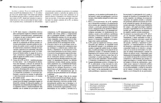 56 / Manual de psicología comunitaria
La ética y valores. Ya se va viendo que la PC
tiene un perfil decididamente ético. Y, sin embar-
go, ése es un «punto negro» del campo que apenas
ha recibido atención teórica y práctica abierta. Pa-
rece como si la PC, dando por sentada su superio-
ridad moral, no viera la necesidad de hacer explí-
cita su postura ética, examinando las dificultades
existentes para trasladar esa postura a la realidad,
proponiendo valores y métodos de análisis de los
dilemas y cuestiones éticas más candentes en su
práctica diaria y formando a los futuros interven-
tores en esa área. A esa tarea, que debe ser situa-
da entre los afanes centrales de la PC, se dedica
aquí el capítulo 9.
RESUMEN
1. La PC tiene orígenes y desarrollos diversos
pero convergentes según los contextos sociales
e históricos norteamericanos, sudamericanos
o europeos en que se desenvuelve a partir de
los años sesenta del siglo xx.
2. En Estados Unidos la PC surge en los años se-
senta de la conjunción de fuerzas sociales, ac-
tivismo profesional e iniciativa política en mo-
mentos de cambio social y a partir de una línea
de salud mental comunitaria centrada en la pre-
vención y atención en la comunidad, educación
para la salud y participación social. La Confe-
rencia de Boston define el campo de la psico-
logía comunitaria asignando al psicólogo el
papel de agente de cambio social y «conceptua-
lizador participante».
3. Causas de la PC en EUA —también presentes
en otras áreas— son: la búsqueda de alterna-
tivas más humanas y eficaces de atención en
salud mental rechazando el modelo médico y
su símbolo: el hospital psiquiátrico; la correc-
ción de la desintegración social y el desarrai-
go psicológico asociados a la industrialización
y el desarrollo económico; el activismo pro-
fesional y social de los sesenta; la aplicación
e intervencionismo psicosocial, y el estudio
del cambio social.
4. En América Latina surgen a fines de los cin-
cuenta focos de trabajo comunitario ligados al
desarrollo comunal, la educación popular y la
autogestión cuya dimensión psicológica se bus-
ca organizar teórica e institucionalmente más
adelante con el nombre de psicología social
comunitaria. La PC latinoamericana tiene un
carácter más social, político y comprometido
que su contraparte norteña, y contiene nume-
rosas influencias externas a la vez que aporta-
ciones originales, como la teología de la libe-
ración, la pedagogía liberadora freiriana o la
versión activista de la investigación-acción.
5. Principios básicos de la psicología social co-
munitaria son: la autogestión comunitaria como
eje estratégico y condición para combatir alie-
nación e impotencia; la investigación-acción
como forma preferente de unir teoría y praxis;
y lapráctica transformadora tanto de las situa-
ciones externas de pobreza e injusticia como
de las condiciones internas (conciencia y cul-
tura) quejustifican ideológicamente esas situa-
ciones. La dependencia exterior, las difíciles
condiciones sociales (deuda externa, autorita-
rismo, populismo, etc.), la debilidad del Estado,
el compromiso social, la politización y la in-
fluencia de los enfoques discursivos y «com-
prensivistas» y el saber popular son rasgos adi-
cionales de la PC latinoamericana que no
excluyen una gran pluralidad real de enfoques
y prácticas.
6. En España la PC surge a fines de los setenta
del activismo social de los psicólogos, las nue-
vas orientaciones de atención a los problemas
de salud, educación y servicios sociales, la de-
mocratización política tras la dictadura y el
impulso de movimientos sociales e influencias
externas. Se desarrolla vigorosamente y se ins-
titucionaliza en los ochenta y noventa en la
© Ediciones Pirámide
Orígenes, desarrollo y valoración I 57
academia y en los ámbitos profesionales de sa-
lud mental y salud, psicopedagogía y servicios
sociales, observándose después un cierto estan-
camiento.
7. Raíces socioestructurales de la PC española
son: el desarrollo económico y la urbanización
de los sesenta, que catapultan la modernización
cultural y social pero generan desintegración
social y marginación en las periferias urbanas;
la transición democrática y las demandas psi-
cológicas asociadas a la modernización eco-
nómica y social y a los conflictos y problemas
derivados; elflorecimientode las asociaciones
políticas, ciudadanas y sindicales, y la emer-
gencia y el desarrollo académico de la psico-
logía como carrera autónoma.
8. La PC asume un conjunto de creencias y valores
esenciales que subrayan: la causalidad social
del desarrollo humano y los problemas psico-
sociales; el papel del cambio social, la comuni-
dad y el poder psicológico en la solución de los
problemas sociales y el desarrollo humano; la
importancia de la justicia social y el acceso de
todos a los bienes colectivos como base de la
comunidad y el poder psicológico; el compro-
miso con los más vulnerables y desfavorecidos,
y el derecho a la diferencia social y cultural.
9. Aunque globalmente positivo, el balance de la
PC es ambivalente: se han renovado los enfo-
ques interventivos en psicología, se han mejo-
rado y humanizado los servicios de salud men-
tal y otros y se ha concienciado a la sociedad
sobre problemas e injusticias sociales
TÉRMINOS
• Salud mental comunitaria
• Psicología comunitaria
• Desintegración social
• Aplicación psicosocial
favoreciendo la participación de la gente y
tratando de fortalecer la comunidad local. No
se han cumplido, sin embargo, las propuestas
«máximas» de cambios sociales y comunita-
rios profundos difíciles de alcanzar por la fal-
ta de voluntad de la gente y de técnicas psico-
sociales adecuadas. Se observa una redefinición
del campo y del papel psicológico implícito
asociada al agotamiento de los movimientos
sociales que lo impulsaron inicialmente y a
los amplios cambios sociales posteriores.
10. Se propone un programa para la PC del si-
glo xxi, buscando combinar metas utópicas
orientadoras y tareas realizables en base a:
actualizar el impulso renovador a partir del
análisis de las causas de logros y fracasos
del pasado; reafirmar y replantear la parti-
cipación y el empoderamiento en tiempos
de desánimo y pasividad; tomar en serio una
comunidad basada en la relación y enrique-
cerla con la noción de diversidad y los enfo-
ques de trabajo multiculturales; sostener los
valores de justicia social y fraternidad como
fundamento de humanidad y solidaridad frente
a un modelo de desarrollo económico de base
competitiva e individualista que produce es-
tragos psicológicos y sociales; buscar formas
de romper el círculo de conformismo y pasi-
vidad actual; repensar la dimensión política
del trabajo comunitario sin ignorar sus riesgos
ni sus potencialidades, y asumir la relevancia
de los valores y la ética en el trabajo comu-
nitario y en la formación de sus practicantes.
CLAVE
• Psicología social comunitaria
• Transición democrática
• Espíritu comunitario
• Comunidad
© Ediciones Pirámide
 