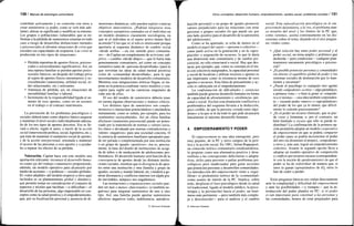 130 / Manual de psicología comunitaria
contribuir activamente y en conexión con otros a
crear suministros (y poder, como se verá más ade-
lante), alterar su significado y modificar su entorno.
Los grupos o poblaciones vulnerables que se en-
frentan a la pérdida de suministros estarían en todo
caso a riesgo de desarrollar disfunciones mentales
y psicosociales al afrontar situaciones de crisis que
exceden sus capacidades de respuesta. Las crisis se
producirán en tres tipos de situaciones:
• Pérdida repentina de aportes físicos, psicoso-
ciales o socioculturales significativos. Así, en
una ruptura familiar se pierden aportes psico-
sociales básicos; un despido del trabajo priva
al sujeto de aportes físicos (monetarios) y so-
cioculturales (autoestima, utilidad social, re-
des relaciónales, etc.) relevantes.
• Amenaza de pérdida; así, en situaciones de
inestabilidad familiar o laboral.
• Incremento de la responsabilidad ligada al au-
mento de esos aportes, como en un ascenso
en el trabajo o al contraer matrimonio.
La prevención de los problemas psicológicos o
sociales deberá tener como objetivo básico asegurar
y mantener el nivel social e individualmente adecua-
do de los tres tipos de aportes descritos. Eso se lle-
vará a efecto, según el autor, a través de la acción
social (intervención política, social, legislativa, etc.),
que trate de mantener el suministro social de aportes,
y de la acción interpersonal, orientada a mantener
el acceso de las personas a esos aportes y a ayudar-
les a reparar los efectos de su pérdida.
Valoración. Caplan hace con este modelo una
aportación relevante: reconoce el desarrollo huma-
no como eje del trabajo comunitario proponiendo,
además, un modelo operativo para alcanzarlo por
medio de acciones —y políticas— sociales globales.
El «valor añadido» del modelo respecto a otros aquí
incluidos es su planteamiento global y dinámico,
que permite tomar en consideración el conjunto de
aspectos y niveles que facilitan —o dificultan— el
desarrollo de las personas, algo impensable en con-
ceptos como la salud positiva y el empoderamiento,
que, por su focalización personal y ausencia de di-
mensiones dinámicas, sólo pueden aspirar a marcar
objetivos interventivos. ¿Podrían integrarse esos
conceptos sustantivos centrados en el individuo en
un modelo dinámico claramente sociologista, en
que ni el individuo ni el sujeto activo tienen fácil
acomodo? Creo que sí; el reto es interesante porque
aportaría al esquema dinámico de cambio social
«desde arriba» —en ese sentido poco comunita-
rio— de Caplan un complemento de activismo sub-
jetivo —cambio «desde abajo»— que lo haría más
genuinamente comunitario, así como un concepto
sustantivo tanto de «persona desarrollada» (para lo
que servirían las ideas de salud mental positiva)
como de «comunidad desarrollada», para lo que
necesitaríamos modelos de desarrollo comunitario.
Mientras esas integraciones teóricas llegan, se im-
pone en la práctica combinar varios modelos y con-
ceptos para suplir así las carencias singulares de
cada uno de ellos.
El uso del modelo de suministros debería tener
en cuenta algunas observaciones y matices críticos.
Los distintos tipos de suministros son comple-
mentarios e interactúan potenciándose o anulándose
mutuamente, como se señala, por ejemplo, para los
suministros socioculturales. Así un clima familiar
afectuoso (suministro psicosocial) puede ser poten-
ciado por la transmisión de normas y valores socia-
les claros o devaluado por normas contradictorias o
valores «negativos» para una sociedad concreta. O
la carencia de suministros familiares apropiados pue-
de ser paliada o complementada por una institución
o un grupo de iguales «positivos»: ésa es, precisa-
mente, la base del diseño de instituciones de acogi-
da de niños o de reeducación de adolescentes pro-
blemáticos. El desarrollo humano será función de la
convergencia de aportes desde las distintas institu-
ciones sociales, mientras que la divergencia de apor-
tes entre una institución y otra (familia y grupo de
iguales, escuela y mundo laboral, etc.) tenderá a ge-
nerar disonancia y conflictos internos (en algún gra-
do inevitables, tampoco nos engañemos).
Las instituciones y organizaciones sociales pue-
den ser más o menos «funcionales» (o también ne-
gativas) para asegurar suministros de uno u otro
tipo. Así, una familia puede aportar suministros
afectivos negativos (odio, indiferencia, autodeva-
© Ediciones Pirámide
Otros conceptos: desarrollo humano, empoderamiento, cambio social, problemas sociales / 131
luación personal) o un grupo de iguales promover
valores perjudiciales para las relaciones con otras
personas o grupos sociales (lo que puede ser, por
otro lado, positivo para el desarrollo de la autonomía
del adolescente).
Como se ha apuntado, se echa de menos en el
modelo el papel del sujeto —persona o colectivo—
como parte activa en la generación y en la «apro-
piación» o asignación de recursos, lo que le daría
una dimensión más comunitaria y de cambio psi-
cosocial, no sólo estructural o social. Hay que des-
tacar, por ejemplo, que, como se constata en el tra-
to con colectivos marginados, la capacidad personal
y social de localizar y utilizar recursos y aportes es
tan importante como la existencia misma de esos
aportes o recursos. Esta línea de pensamiento y ac-
ción es subrayada en el empoderamiento.
La confrontación de dificultades y carencias
también puede generar desarrollo humano en forma
de capacidad de afrontamiento y «resiliencia» per-
sonal o social. Excluir esta dimensión conflictiva o
problemática del esquema llevaría a la deducción,
poco creíble, de que la persona «criada entre algo-
dones» a la que se le da todo lo que pide alcanzaría
linealmente el máximo desarrollo humano.
4. EMPODERAMIENTO Y PODER
El empowerment es una idea emergente, pero
muy pujante, de la PC y otros campos de la polí-
tica y la acción social. En 1981, Julián Rappaport,
un conocido teórico comunitario estadounidense,
lo propone como una alternativa positiva y desa-
rrollista a las concepciones deficitarias o adapta-
tivas, útiles para prevenir o paliar problemas psi-
cológicos pero inadecuadas para guiar acciones
que potencien personas y desarrollen comunidades.
La introducción del empowerment viene a «equi-
librar» el predominio teórico de la «comunidad»
como asunto de interés de la PC. Implica, sobre
todo, desplazar el foco psicológico desde la salud
(el tradicional, ligado al modelo médico, la psico-
terapia y la prevención) hacia el poder, un fenó-
meno más pertinente —pero también más comple-
jo y desconocido— para el análisis y el cambio
social. Esta refocalización psicológica en el em-
powerment desentierra, a la vez, el problema nun-
ca resuelto del nivel y los límites de la PC que,
como veremos, asoma continuamente en las dis-
cusiones sobre el tema, dejando en el aire pregun-
tas vitales como:
• ¿Qué relación hay entre poder personal y el
poder social, un tema amplio y polémico que
desborda —pero condiciona— cualquier plan-
teamiento meramente psicológico o psicoso-
cial?
• ¿Es posible potenciar personas y comunidades
sin alterar el equilibrio global de poder y los
sistemas sociales de dominación que lo man-
tienen y encarnan?
• ¿Puede el psicólogo (o cualquier otro agente
social) «empoderar» a otros —algo paradójico,
a primera vista— o bien la gente se «empode-
ra a sí misma» —una idea también sorprenden-
te— creando poder «nuevo» o «apropiándose»
del poder de los que ya lo tienen, que difícil-
mente lo cederán graciosamente?
• ¿Es el poder un recurso ilimitado, que se pue-
de crear y fomentar, o, por el contrario, un
bien limitado y escaso que sólo se puede re-
distribuir? La confirmación de la primera op-
ción permitiría adoptar un modelo cooperativo
de empowerment en que se podría compartir
el poder (pues se podría incrementar el poder
del otro sin disminuir el propio), «empoderar»
a otros y, más aun, lograr un empoderamiento
colectivo. Asumir la segunda opción lleva a
adoptar un modelo operativo de competición
o conflicto por recursos escasos (correspondien-
te con la noción de apoderamiento) en que el
poder se ha de redistribuir de manera que, si
unos lo ganan {apropiándose de él); otros lo
han de ceder o perder.
Estas preguntas básicas nos sitúan directamente
ante la complejidad y dificultad del empowerment
y ante las posibilidades —y trampas— que la in-
troducción del poder plantea en PC: si el poder
es tan importante para constituir a las personas y
las comunidades, hemos de estar preparados para
© Ediciones Pirámide
 