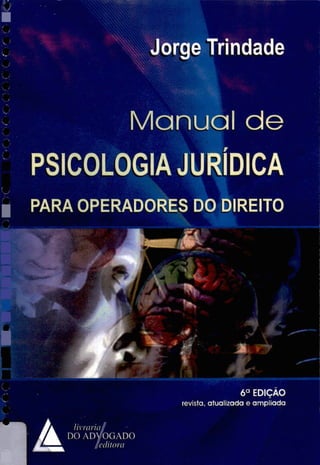Manual de Psicologia Jurídica TRINDADE SELECIONAR CAPÍTULOS.pdf