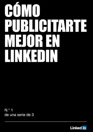 Guía: campañas de publicidad en Linkedin: El mundo profesional