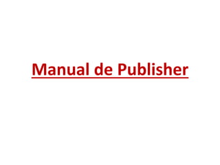Manual de Publisher
 