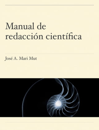Manual de
redacción científica
José A. Mari Mut
 