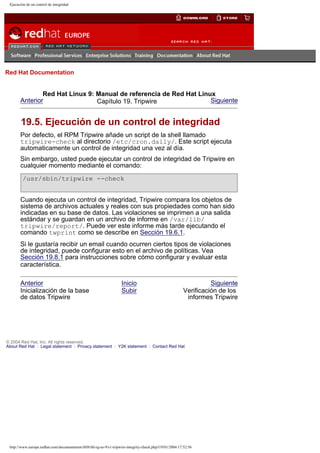 Ejecución de un control de integridad

Go
United Kingdom

Red Hat Documentation

Red Hat Linux 9: Manual de referencia de Red Hat Linux
Anterior
Siguiente
Capítulo 19. Tripwire

19.5. Ejecución de un control de integridad
Por defecto, el RPM Tripwire añade un script de la shell llamado
tripwire-check al directorio /etc/cron.daily/. Este script ejecuta
automaticamente un control de integridad una vez al día.
Sin embargo, usted puede ejecutar un control de integridad de Tripwire en
cualquier momento mediante el comando:
/usr/sbin/tripwire --check
Cuando ejecuta un control de integridad, Tripwire compara los objetos de
sistema de archivos actuales y reales con sus propiedades como han sido
indicadas en su base de datos. Las violaciones se imprimen a una salida
estándar y se guardan en un archivo de informe en /var/lib/
tripwire/report/. Puede ver este informe más tarde ejecutando el
comando twprint como se describe en Sección 19.6.1.
Si le gustaría recibir un email cuando ocurren ciertos tipos de violaciones
de integridad, puede configurar esto en el archivo de políticas. Vea
Sección 19.8.1 para instrucciones sobre cómo configurar y evaluar esta
característica.
Anterior
Inicialización de la base
de datos Tripwire

Inicio
Subir

Siguiente
Verificación de los
informes Tripwire

© 2004 Red Hat, Inc. All rights reserved.
About Red Hat : Legal statement : Privacy statement : Y2K statement : Contact Red Hat

http://www.europe.redhat.com/documentation/rhl9/rhl-rg-es-9/s1-tripwire-integrity-check.php319/01/2004 17:52:56

 