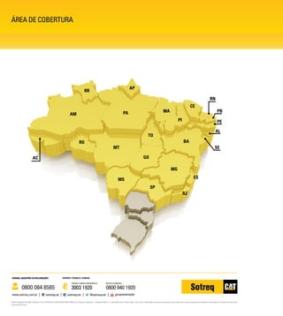 ÁREA DE COBERTURA
SP
MG
RJ
ES
BA
SE
AL
PE
PB
RN
CE
PI
MA
PA
AP
RR
RO
MT
MS
GO
TO
AC
AM
 